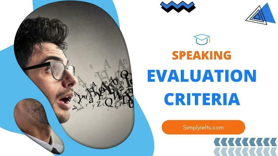 Evaluation criteria to assess IELTS Speaking test
