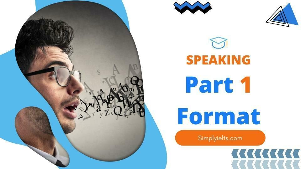 IELTS Speaking Part 1 format and general approach