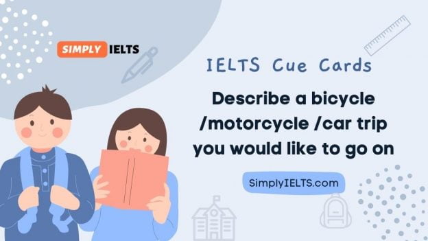 Describe a bicycle/motorcycle/car trip you would like to go on