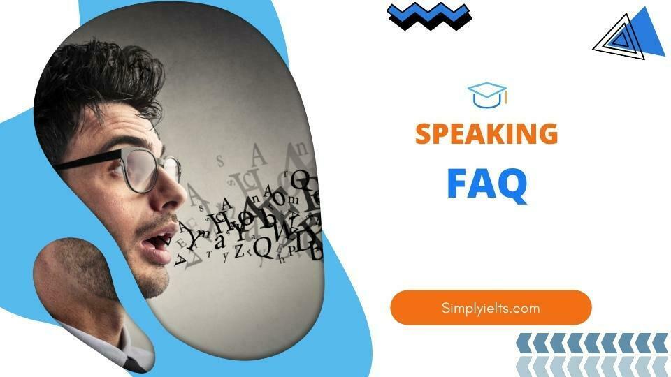 Frequently asked questions on IELTS Speaking section