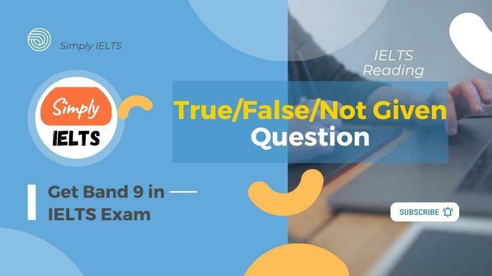 How to answer True False Not Given on IELTS Reading section