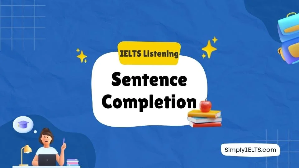 IELTS Listening Strategy to solve Sentence Completion