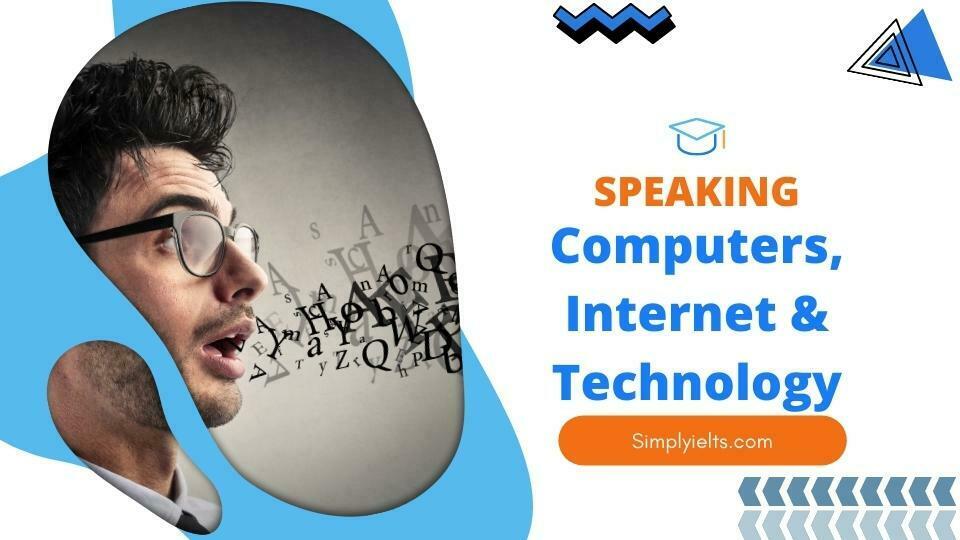 IELTS Speaking test: Computers, Internet and Technology