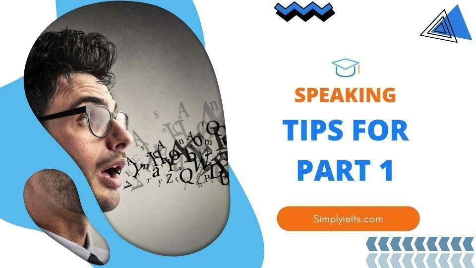Tips for IELTS Speaking Part 1