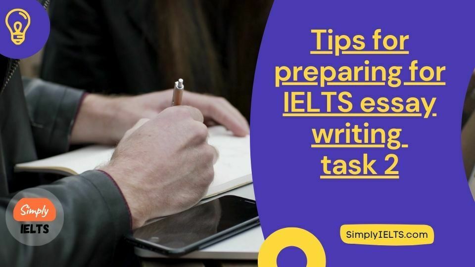 Tips for preparing for IELTS essay writing task 2