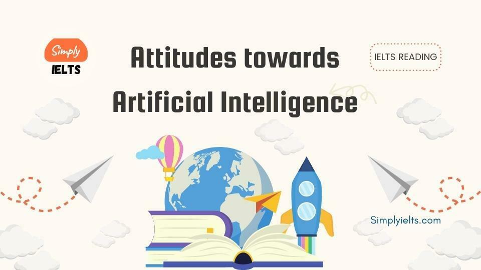Attitudes towards Artificial Intelligence IELTS Reading Answers with Explanation