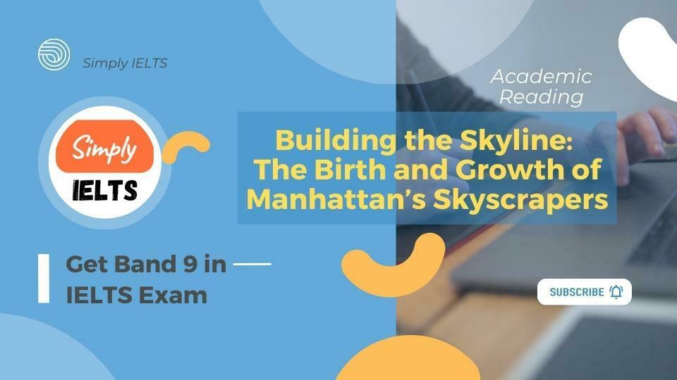 Building the Skyline The Birth and Growth of Manhattan’s Skyscrapers IELTS Reading Answers with Explanation