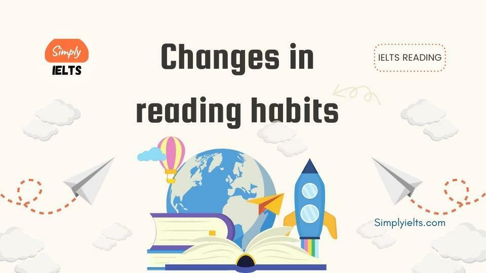Changes in reading habits IELTS Reading Answers with Explanation