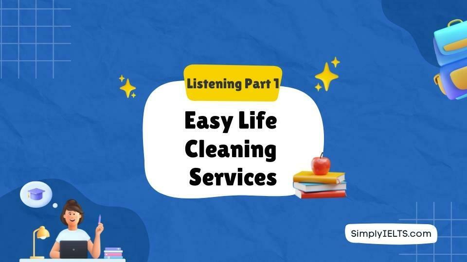 Easy Life Cleaning Services IELTS Listening Answers with