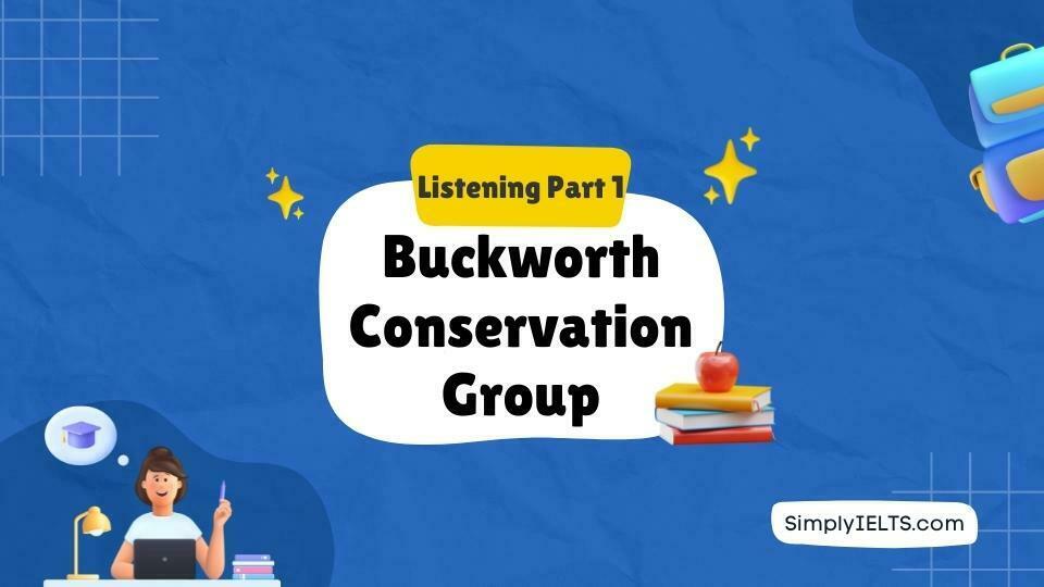 IELTS Listening part 1 Buckworth Conservation Group test with answers