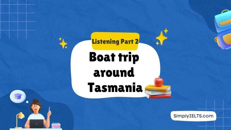IELTS Listening part 2 boat trip around tasmania test with answers and audio