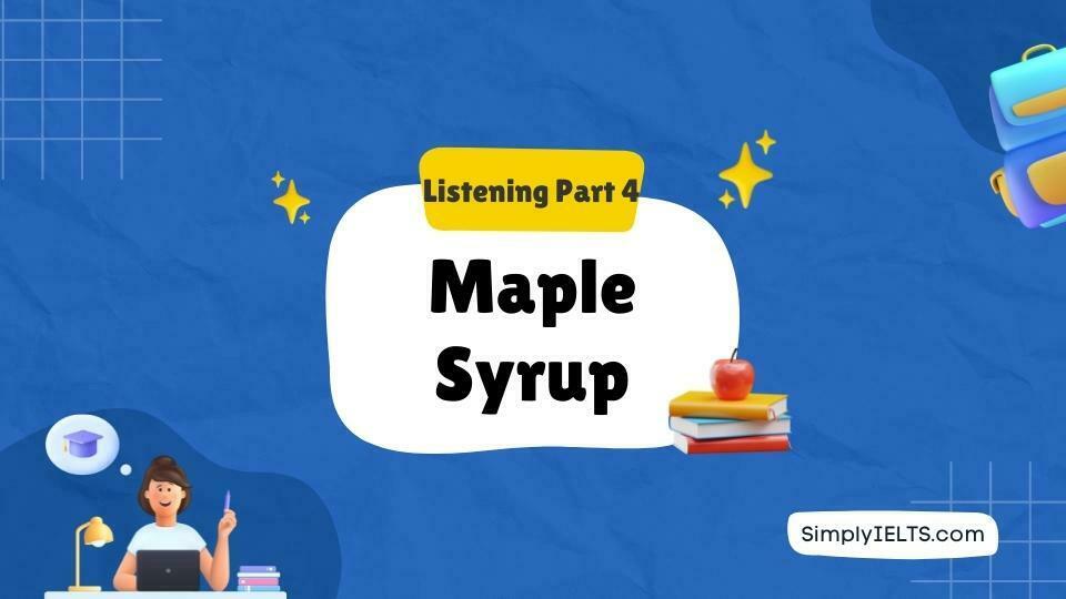 Maple Syrup IELTS Listening Answers with Explanation