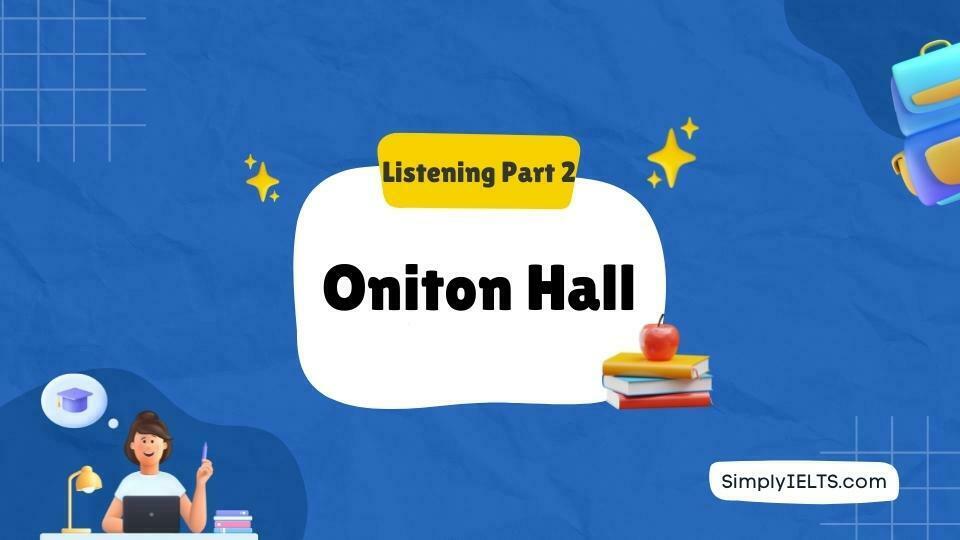 Oniton Hall ielts Listening test with answers and audio