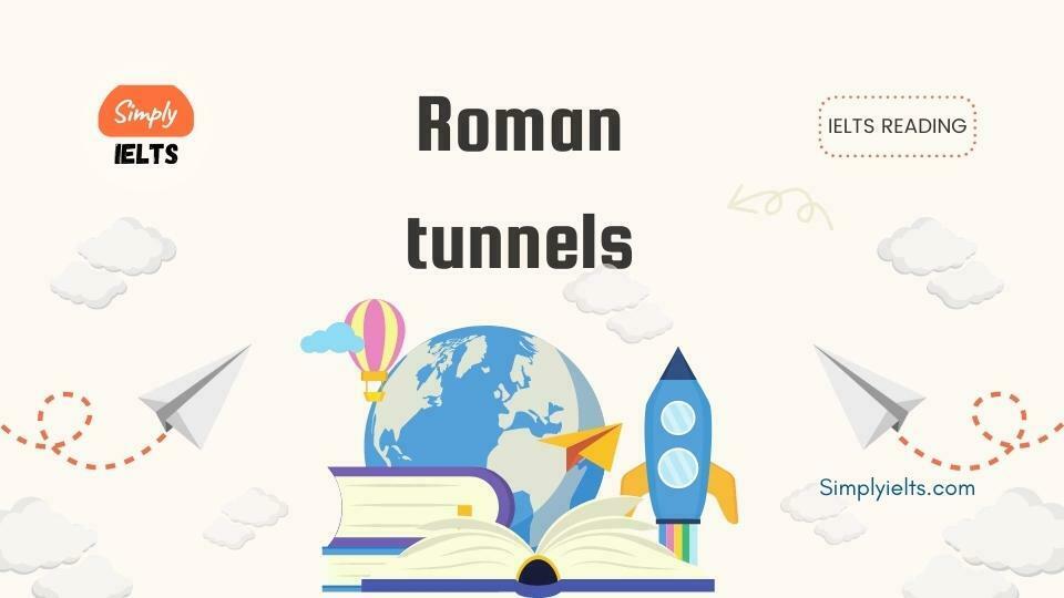 Roman tunnels IELTS Reading Answers with Explanation