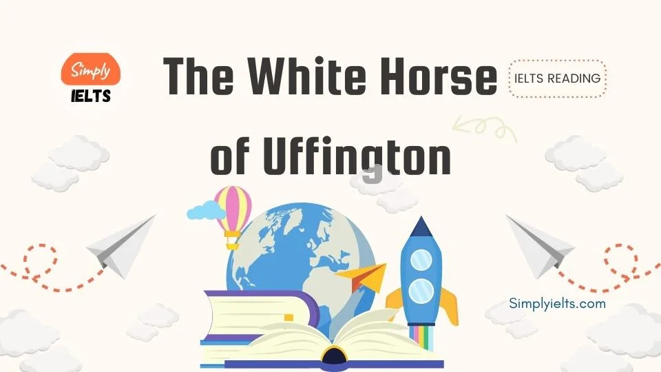 The White Horse of Uffington IELTS Reading Answers with Explanation