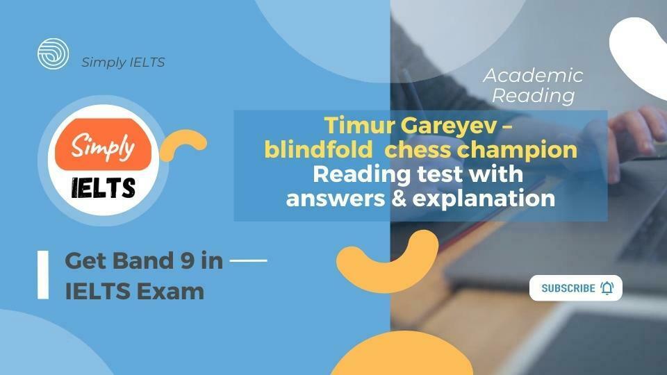 Timur Gareyev – blindfold chess champion IELTS Reading Answers with Explanation