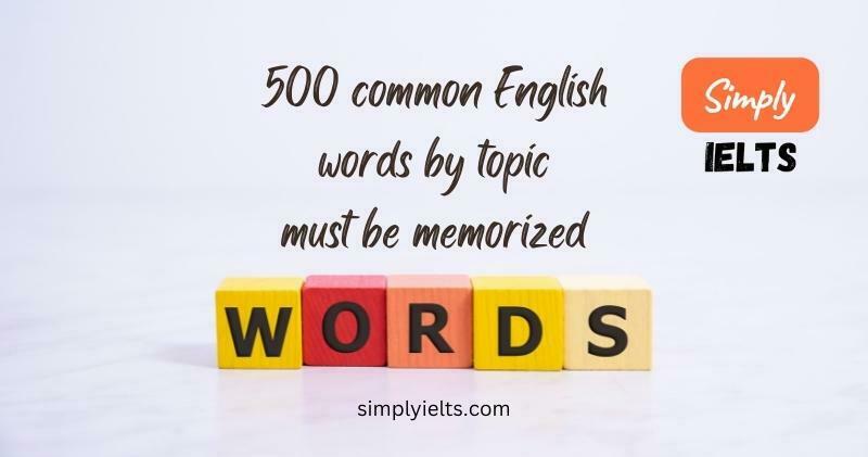 500 common English words by topic must be memorized