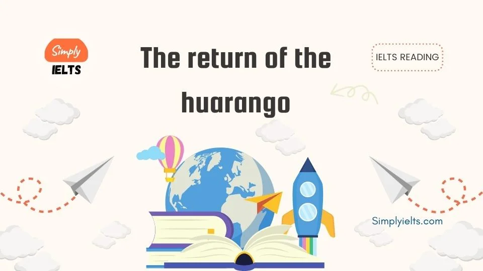The return of the huarango IELTS Reading Answers with Explanation
