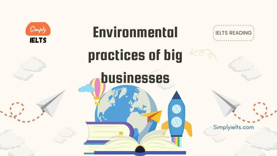 Environmental practices of big businesses IELTS Reading Answers with Explanation