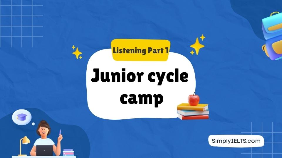 Junior cycle camp IELTS Listening test with answers