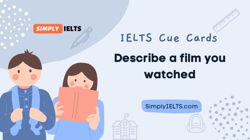 Describe a film you watched IELTS Cue Card with answer