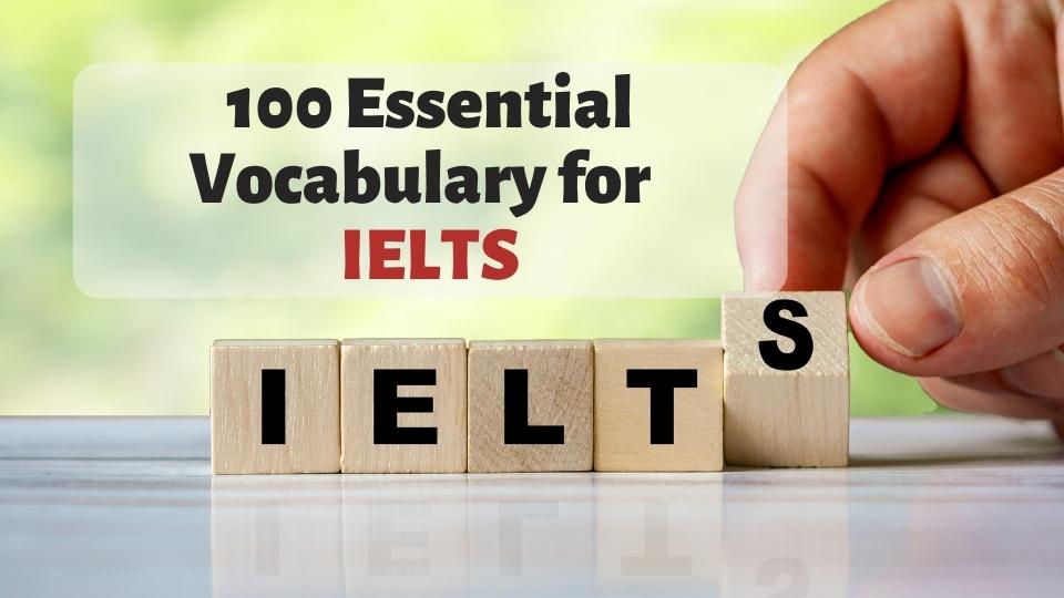 100 Essential Vocabulary for IELTS to Boost Your Score
