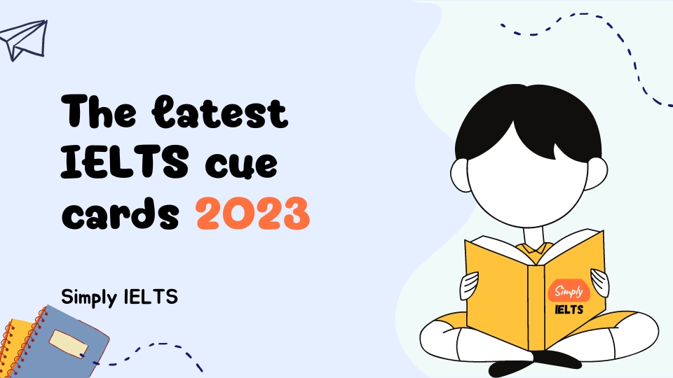 Latest IELTS Cue cards 2023